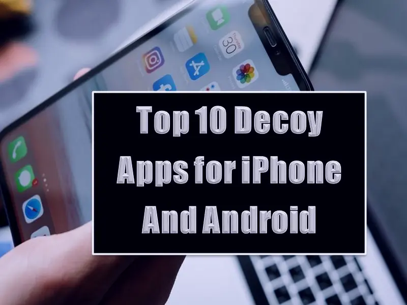 Top 10 Decoy Apps For IPhone And Android