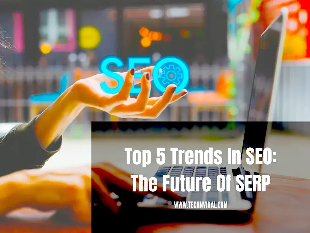 Top Five Trends In SEO - The Future Of SERP